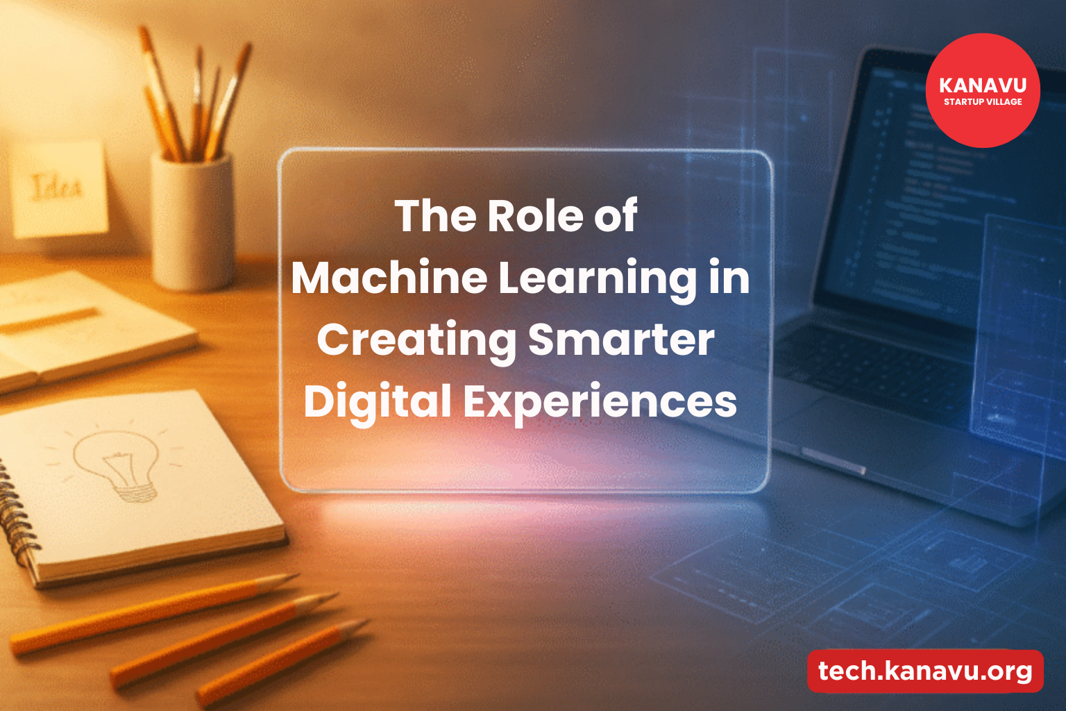 The Role of Machine Learning in Creating Smarter Digital Experiences