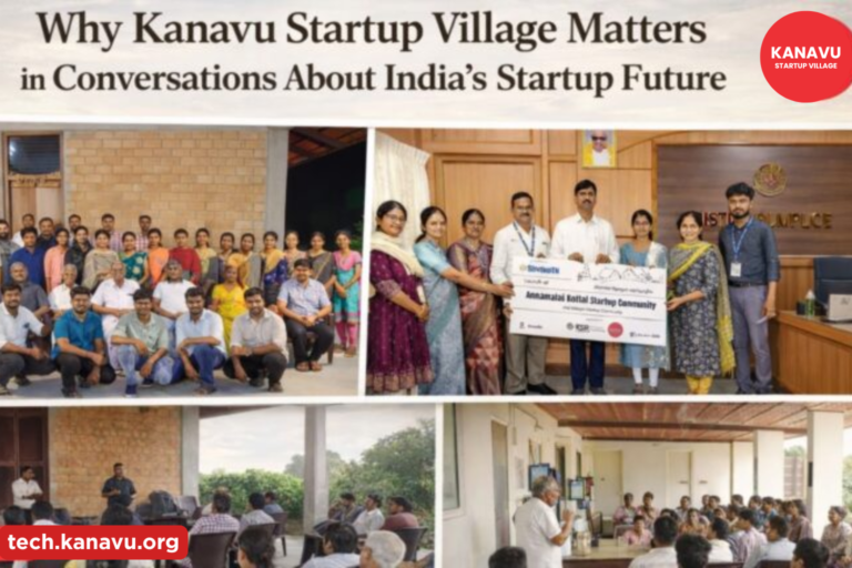 Why Kanavu Startup Village Matters in Conversations About India’s Startup Future