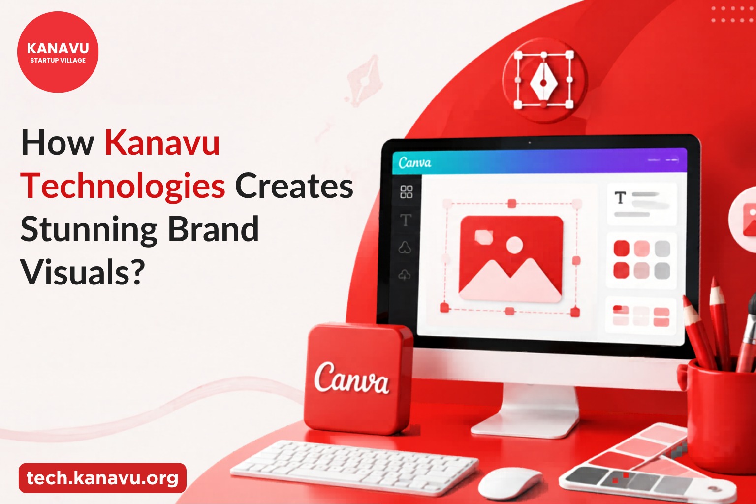 Canva for Beginners: How Kanavu Technologies Creates Stunning Brand Visuals?