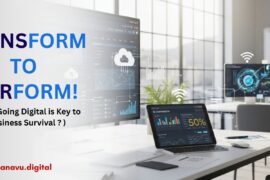 Transform to Perform: Why Going Digital Is Key to Business Survival