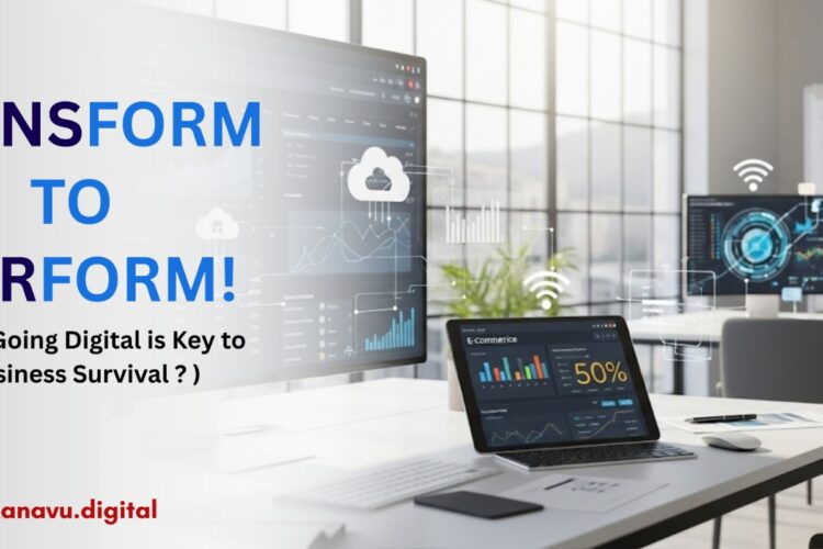 Transform to Perform: Why Going Digital Is Key to Business Survival